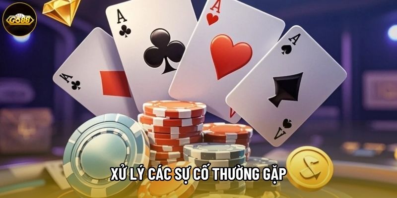 Xử lý các sự cố thường gặp